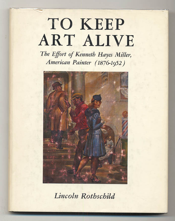 To Keep Art Alive: The Effort of Kenneth Hayes Miller, American Painter (1876-1952).