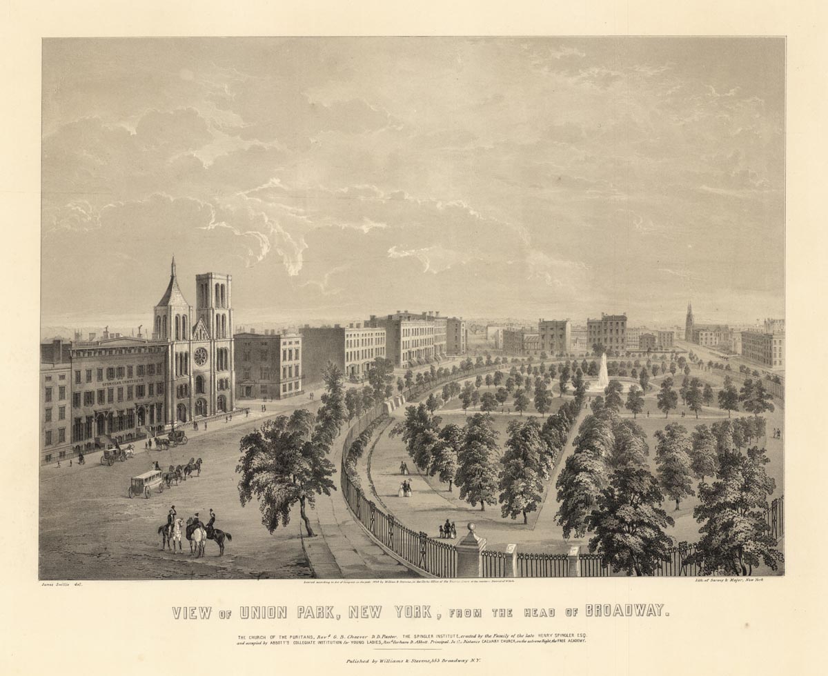 View of Union Park, New York, from the Head of Broadway. : The Church of the Puritans, Revd. G. B. Cheever D. D. Pastor.  The Pringler Institute, erected by the Family of the late Henry Spingler esq....