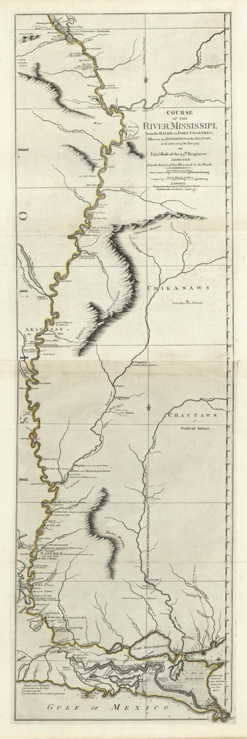 Course of the River Mississipi, from the Balise to Fort Chartres; Taken on an Expedition to the Illinois, in the latter end of the year 1765. By Lieut. Ross of the 34th Regiment: Improved from the Surveys of that River made by the French.