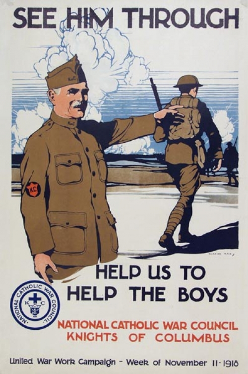 See him Through Help us to Help the Boys : National Catholic War Council Knights of Columbus : United War Work Campaign - Week of Novvember 11 -1918.