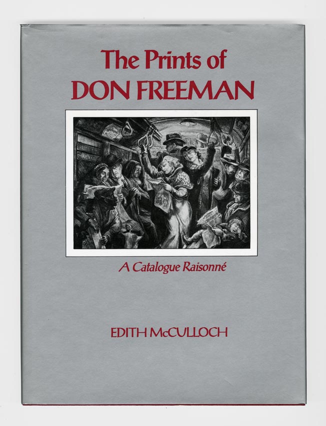 The Prints of Don Freeman, A Catalogue Raisonne.