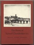 The Prints of Samuel Chamberlain, N.A.:  Drypoints, Etchings, Lithographs.