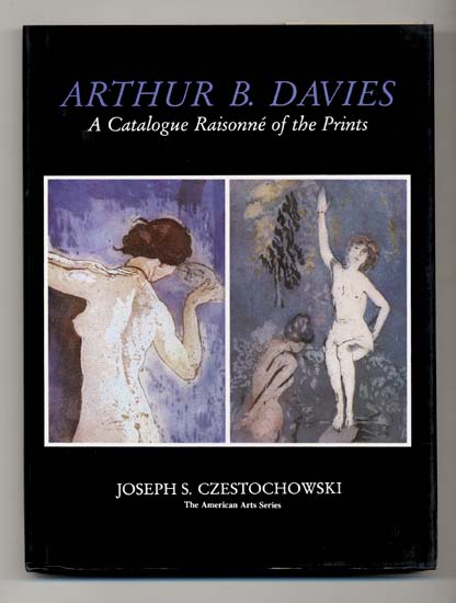 Arthur B. Davies: A Catalogue Raisonne of the Prints.