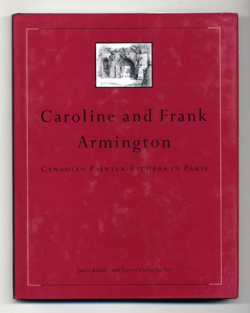 Caroline and Frank Armington: Canadian Painter-Etchers in Paris.