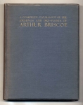 A Complete Catalogue of the Etchings and Drypoints of Arthur Briscoe.