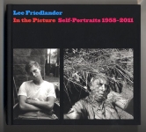 Lee Friedlander. In the Picture: Self-Portraits, 1958-2011.