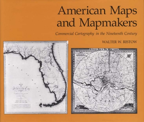 American Maps and Mapmakers. Commercial Cartography in the Nineteenth Century.